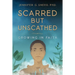 Scarred But Unscathed: Growing in Faith