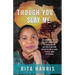 Though You Slay Me: One woman's faith and determination to survive the destruction and devastation of war to give hope to others.