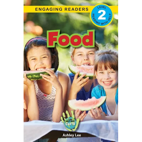 Food: I Can Help Save Earth (Engaging Readers, Level 2)