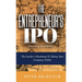 The Entrepreneur's IPO: The Insider's Roadmap to Taking Your Company Public