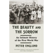 The Beauty and the Sorrow: An Intimate History of the First World War