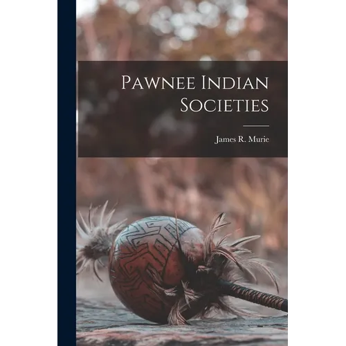 Pawnee Indian Societies