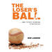 The Loser's Ball: ...and Other Winning Strategies