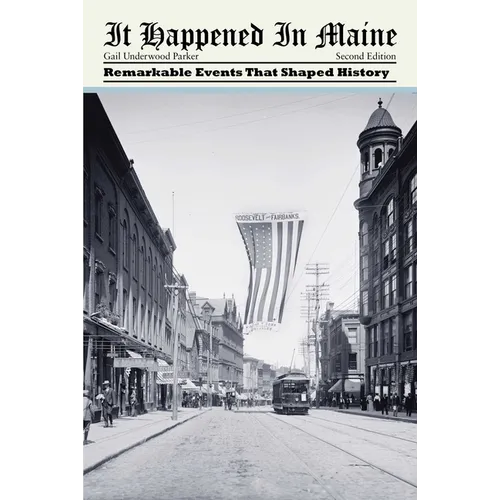 It Happened in Maine: Remarkable Events That Shaped History