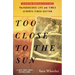 Too Close to the Sun: The Audacious Life and Times of Denys Finch Hatton
