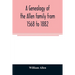 A genealogy of the Allen family from 1568 to 1882