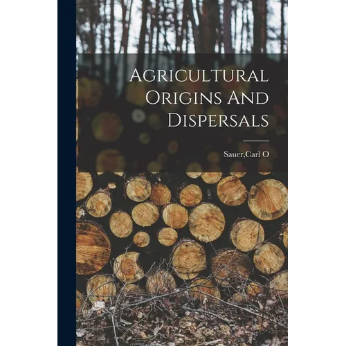 Agricultural Origins And Dispersals