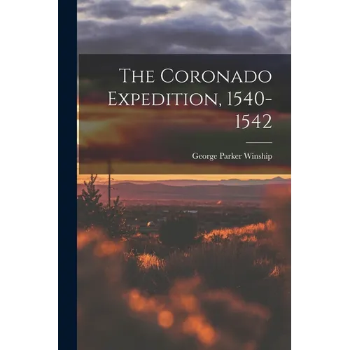 The Coronado Expedition, 1540-1542