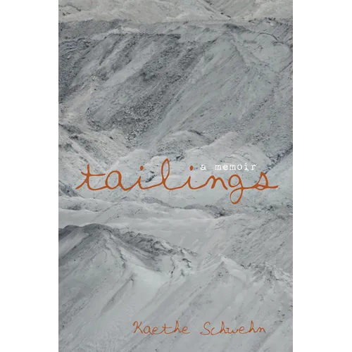 Tailings: A Memoir