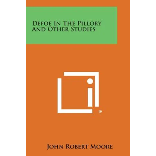 Defoe in the Pillory and Other Studies