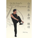 Pak Mei Kung Fu: Martial Concepts & Training Methods