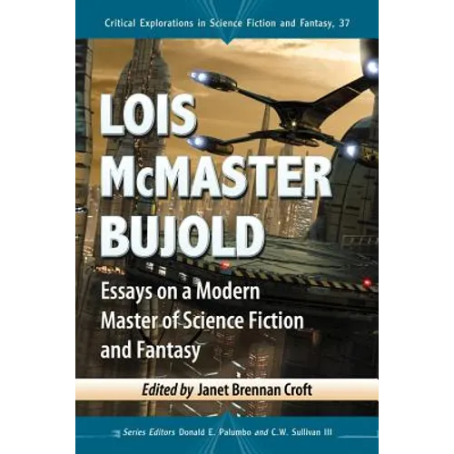 Lois McMaster Bujold: Essays on a Modern Master of Science Fiction and Fantasy