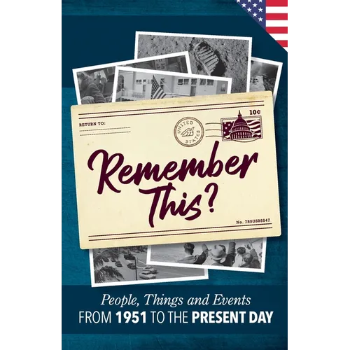 Remember This?: People, Things and Events from 1951 to the Present Day (US Edition)