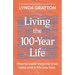 Living the 100-Year Life: How to Build a Career That Lasts and a Life You Love
