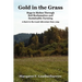 Gold in the Grass: Rags to Riches Through Soil Reclamation and Sustainable Farming. a Back-To-The-Land Adventure from 1954