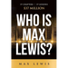 Who is Max Lewis?: 37 Chapters ∞ 37 Lessons ∞ $37 Million
