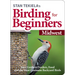 Stan Tekiela's Birding for Beginners: Midwest: Your Guide to Feeders, Food, and the Most Common Backyard Birds