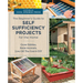 Beginner's Guide to Self Sufficiency Projects for the Home: Grow Edibles, Raise Animals, Live Off the Grid & DIY
