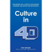 Culture in 4D: The Blueprint for a Culture of Engagement, Ownership, and Bottom-Line Performance