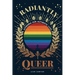 Radiantly Queer: Affirming Our Authentic Lives