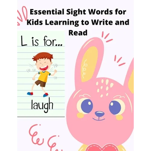 Essential Sight Words for Kids Learning to Write and Read: Learn, Trace & Practice The Most Common High Frequency Words For Kids Learning To Write & R