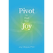 Pivot to Find Your Joy