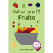What am I? Fruits