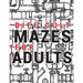 Maze for Adults Difficult: Adult Puzzle Mazes Book 99 Difficult Mazes and Labyrinth Can you escape the maze?