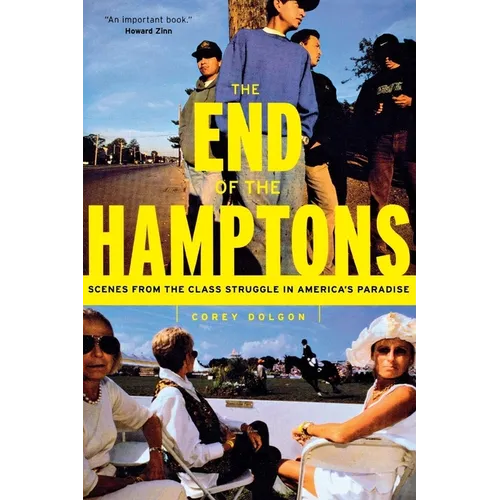 The End of the Hamptons: Scenes from the Class Struggle in America's Paradise
