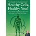 Healthy Cells, Healthy You!