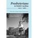 Presbyterians in South Carolina, 1925-1985: Mid-Century Change in Historic Denominations