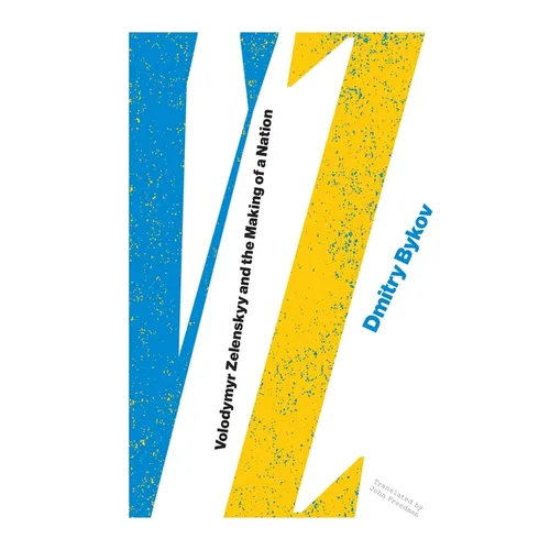 Vz: Volodymyr Zelenskyy and the Making of a Nation