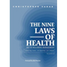 The 9 Laws of Health: Key to Wellbeing Management Grow Healthier - Live Smarter - Live longer