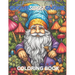 Gnome Sweet Gnome coloring book: Gnomes and Woodland Creatures coloring pages for Adults