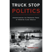 Truck Stop Politics: Understanding the Emerging Force of Working Class America