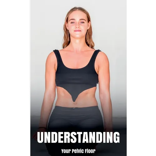 Understanding Your Pelvic Floor