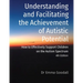 Understanding and Facilitating the Achievement of Autistic Potential