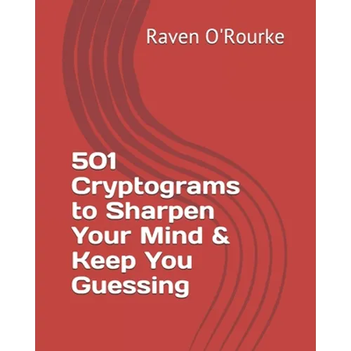 501 Cryptograms to Sharpen Your Mind & Keep You Guessing