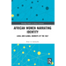 African Women Narrating Identity: Local and Global Journeys of the Self