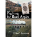 Fighting for Road Apples: A Memoir