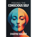 Feeding the Conscious Self
