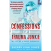 Confessions of a Trauma Junkie: My Life as a Nurse Paramedic, 2nd Edition