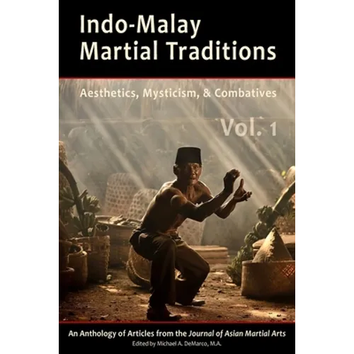 Indo-Malay Martial Traditions Vol. 1