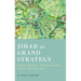 Jihad as Grand Strategy: Islamist Militancy, National Security, and the Pakistani State