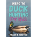 Intro to Duck Hunting for Kids