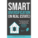 Smart Diversification (In Real Estate): The ultimate guide to making the most of your money, optimizing returns, and future-proofing your finances