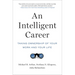 An Intelligent Career: Taking Ownership of Your Work and Your Life