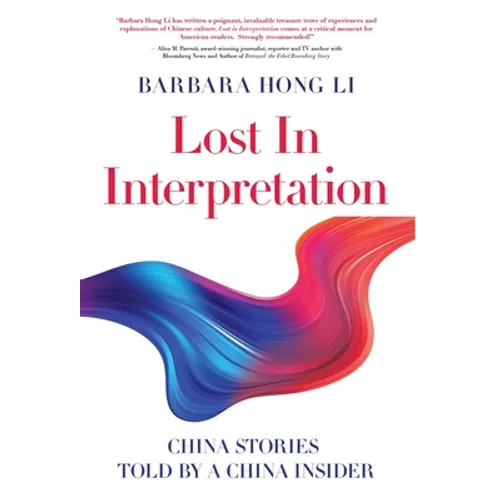 Lost In Interpretation: China Stories Told By A China Insider