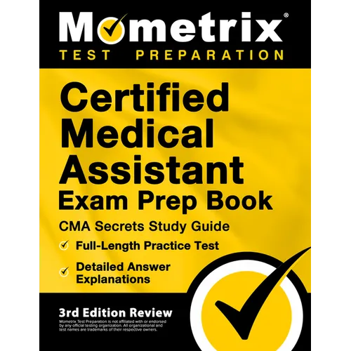 Certified Medical Assistant Exam Prep Book - CMA Secrets Study Guide, Full-Length Practice Test, Detailed Answer Explanations: [3rd Edition Review]