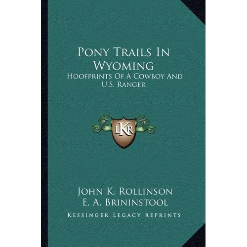 Pony Trails In Wyoming: Hoofprints Of A Cowboy And U.S. Ranger